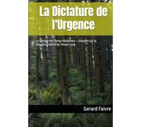 La Dictature de l'Urgence: Le Vertige des Temps Modernes - Enquête sur la Réappropriation du Temps Long