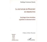 La dictature de Pinochet en perspective Sociologie d'une révolution capitaliste et néoconservatrice - Rodrigo Contreras Osorio - L'harmattan - broché - Etude
