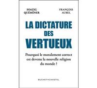 La Dictature des vertueux Soazig Quéméner (Auteur)