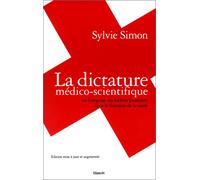 La dictature médico-scientifique ou L'emprise des lobbies financieres dans le domaine de la santé