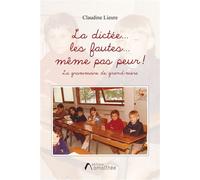 La dictée... les fautes... même pas peur ! - Claudine Lieure - Amalthee - broché - Essai