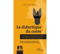 La didactique du conte Contribution pédagogique à l'étude du conte dans l'espace sénégalais - Mor Talla Diallo - L'harmattan - broché - Etude
