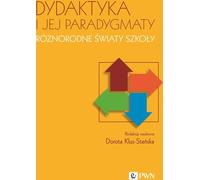 La didactique et ses paradigmes Les différents mondes de l'école - Dorota Klus-Stańska (Literatur auf Polnisch)