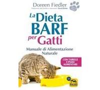 La Dieta Barf Per Gatti. Manuale Di Alimentazione Naturale