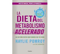 La dieta del metabolismo acelerado: La última dieta que harás en tu vida