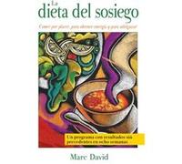 La Dieta del Sosiego Comer Por Placer Para Obtener Energia Y Para Adelgazar by Marc David Marc David (Auteur)