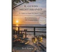 LA DIETA MEDITERRANEA - VERSIONE STANDARD: IN VIAGGIO TRA LONGEVITA' E SALUTE