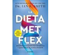 La Dieta Met Flex: La Revolución Metabólica / The Met Flex Diet