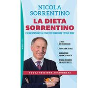 La dieta Sorrentino. L'alimentazione salutare per dimagrire e stare bene. Nuova ediz.