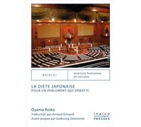 La diète Japonaise Pour un parlement qui débatte - REIKO OYAMA - Inalco Presses - broché - Essai