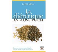 La Diététique anti-constipation