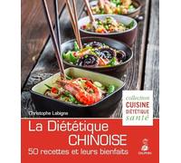 La diététique chinoise: 50 recettes et leurs bienfaits