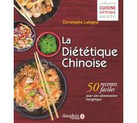 La diététique chinoise Christophe Labigne (Auteur)
