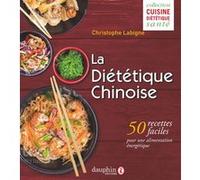Christophe Labigne – La diététique chinoise – 50 recettes pour une alimentation énergétique – Broché