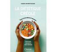 La diététique créole - Marie-Antoinette Séjean-Ortolé - Orphie G.doyen Editions - broché - Guide