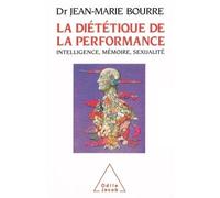 La Diététique de la performance - Intelligence, mémoire, sexualité - Jean-Marie Bourre - Odile Jacob - Livre