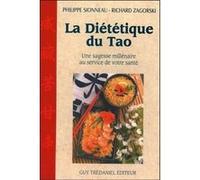 La Diététique du Tao Philippe Sionneau (Auteur), Richard Zagorski (Auteur)