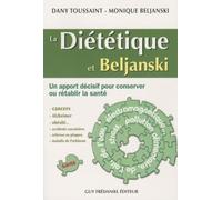 La Diététique et Beljanski - Un apport décisif pour conserver ou rétablir la santé Dany Toussaint (Auteur), Monique Beljanski (Auteur)