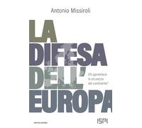La difesa dell'Europa. Chi garantisce la sicurezza del continente?