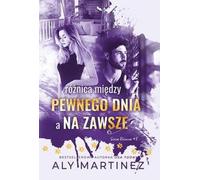 La différence entre un jour et l'éternité - Aly Martinez (Buch auf Polnisch)
