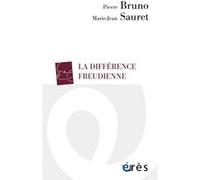 La différence freudienne Pierre Bruno (Auteur), Marie-Jean Sauret (Auteur)