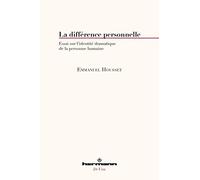 La différence personnelle: Essai sur l'identité dramatique de la personne humaine