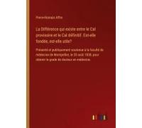 La Différence Qui Existe Entre Le Cal Provisoire Et Le Cal Définitif. Est-Elle Fondée, Est-Elle Utile?