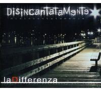 La Differenza - Disincantatamente [Import]