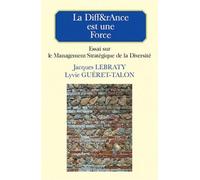 Jacques Lebraty, Lyvie Gueret-Talon – La différence est une force – Essai