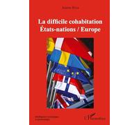 La difficile cohabitation Etats-nations / Europe