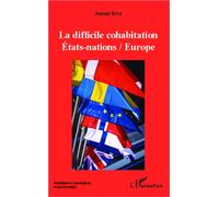 La difficile cohabitation Etats-nations / Europe