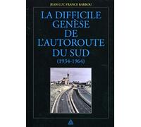 La difficile genèse de l'autoroute du Sud (1934-1964)