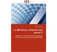 La diffraction cohérente des rayons X Jacques, Vincent (Auteur)