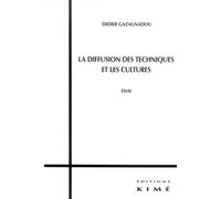 La Diffusion des Techniques et les Cultures - Didier Gazagnadou - Kime - broché - Essai