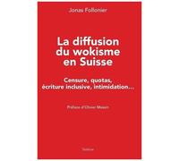 La Diffusion Du Wokisme En Suisse - Censure, Quotas, Écriture Inclusive, Intimidation