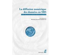 La Diffusion Numérique Des Données Shs - Guide Des Bonnes Pratiques Éthiques Et Juridiques
