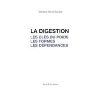 La digestion: Les clés du poids Les formes Les dépendances