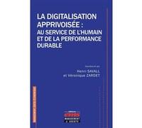 La digitalisation apprivoisée : au service de l'humain et de la performance durable Henri Savall (Auteur), Véronique Zardet (Auteur)