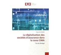 La digitalisation des sociétés d'assurance dans la zone CIMA - Fatou Kiné DIAGNE - Universitaires Europeennes - broché - Livre