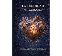 LA DIGNIDAD DEL CORAZON