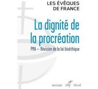 La dignite de la procreation CONF EVEQUES FRANC (Editeur général), Conf eveques fran. (Auteur)