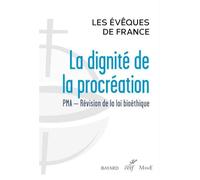 La dignite de la procreation Révision des lois bioéthiques - CONF EVEQUES FRANC - Cerf - broché - Essai