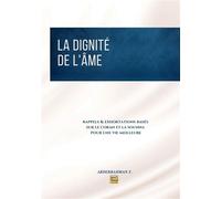 La dignité de l'âme - Abderrahman F. - Edt Editions Pour Tous - broché - Essai