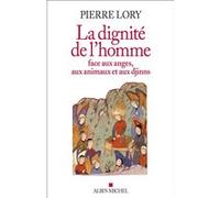 La Dignité de l'homme face aux anges, aux animaux et aux djinns Pierre Lory (Auteur)