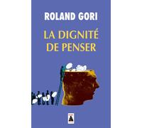 La Dignité de penser – Actes Sud