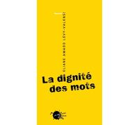 La Dignité des mots - Eliane Amado Lévy-Valensi - Empecheurs De Penser En Rond - broché - Livre