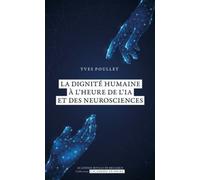 La Dignité Humaine À L'heure De L'ia Et Des Neurosciences