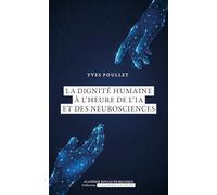 La dignité humaine à l'heure de l'IA et des neurosciences