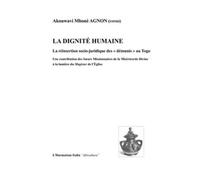 La dignité humaine La réinsertion socio-juridique des "démunis" au Togo - Une contribution des Soeurs Missionnaires de l miséricorde Divine à la lumière du Magister de l'Eglise - Akouwavi Mbonè Agnon