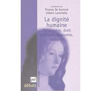 La Dignité Humaine - Philosophie, Droit, Politique, Économie, Médecine